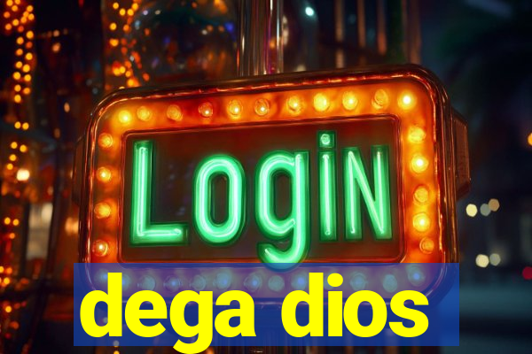 dega dios